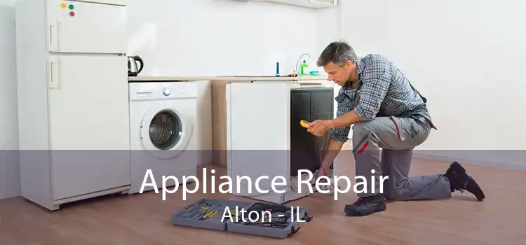 Appliance Repair Alton - IL