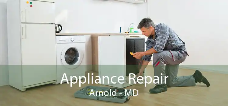 Appliance Repair Arnold - MD
