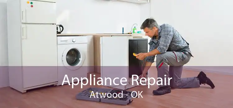 Appliance Repair Atwood - OK