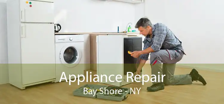 Appliance Repair Bay Shore - NY