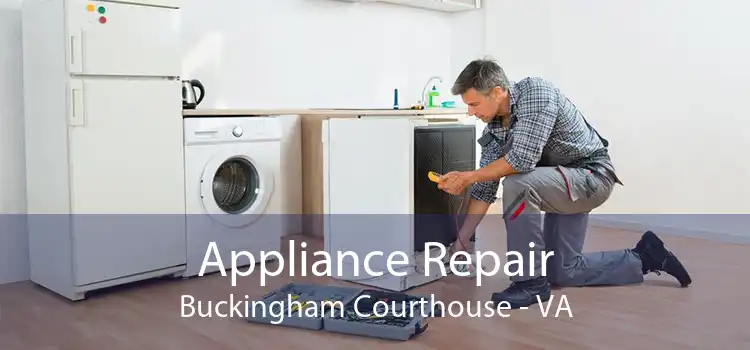 Appliance Repair Buckingham Courthouse - VA