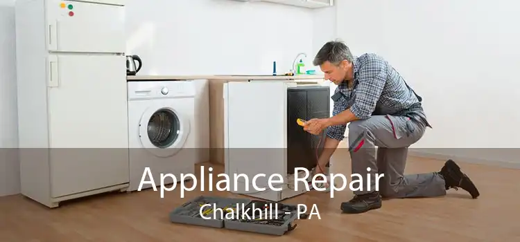 Appliance Repair Chalkhill - PA