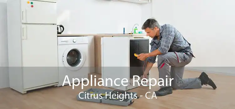 Appliance Repair Citrus Heights - CA