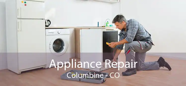 Appliance Repair Columbine - CO