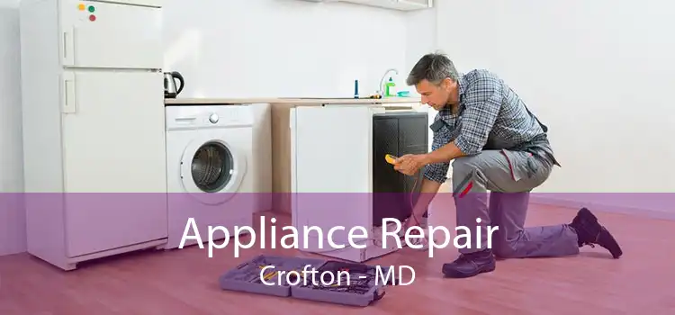 Appliance Repair Crofton - MD