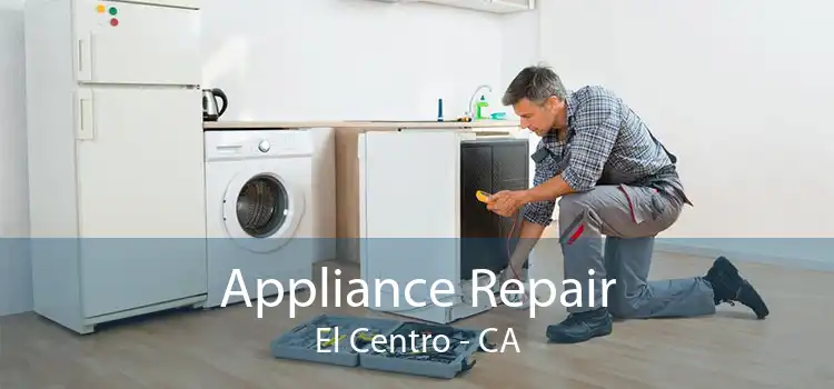 Appliance Repair El Centro - CA