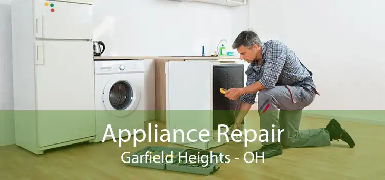 Appliance Repair Garfield Heights - OH