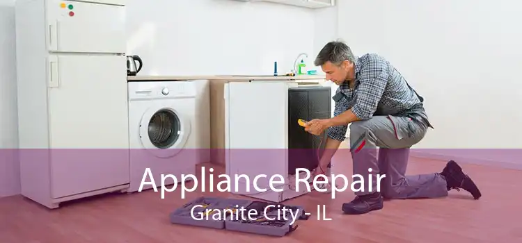 Appliance Repair Granite City - IL