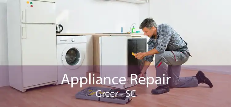 Appliance Repair Greer - SC