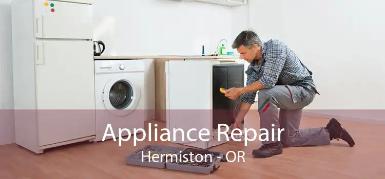 Appliance Repair Hermiston - OR
