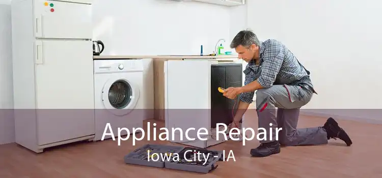 Appliance Repair Iowa City - IA