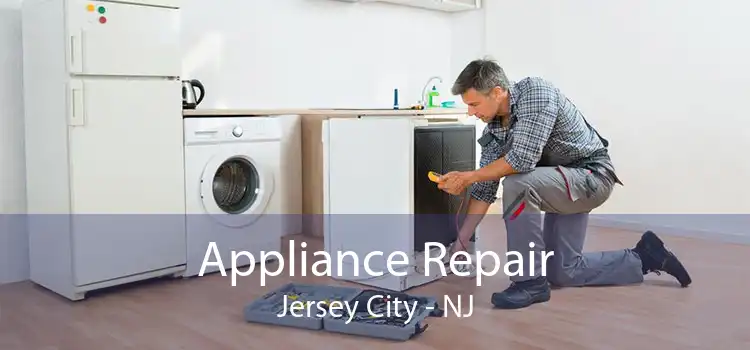 Appliance Repair Jersey City - NJ