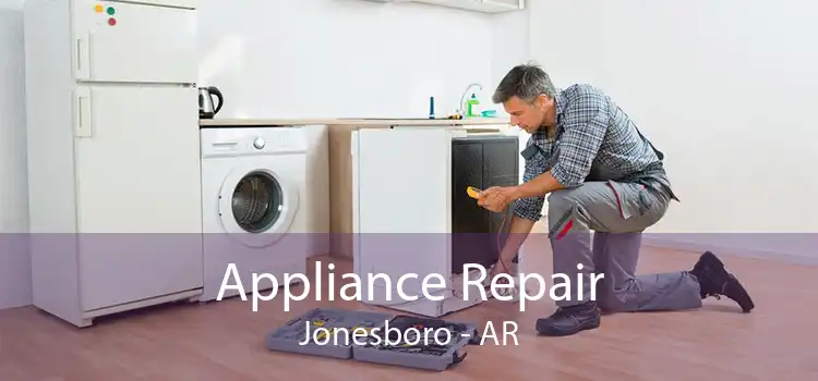 Appliance Repair Jonesboro - AR
