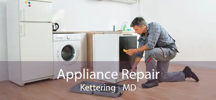 Appliance Repair Kettering - MD