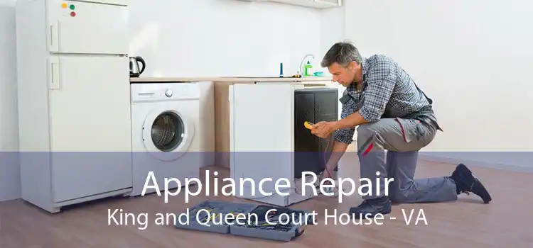 Appliance Repair King and Queen Court House - VA