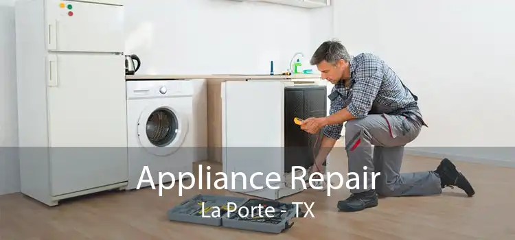 Appliance Repair La Porte - TX