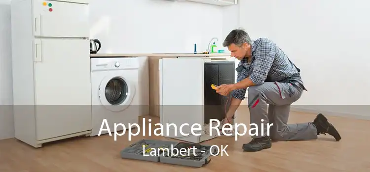 Appliance Repair Lambert - OK