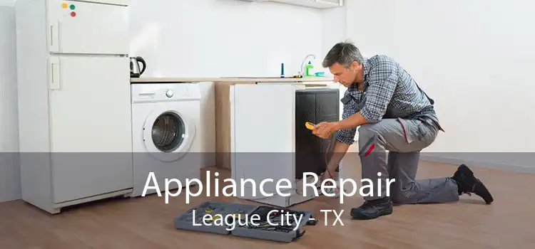 Appliance Repair League City - TX