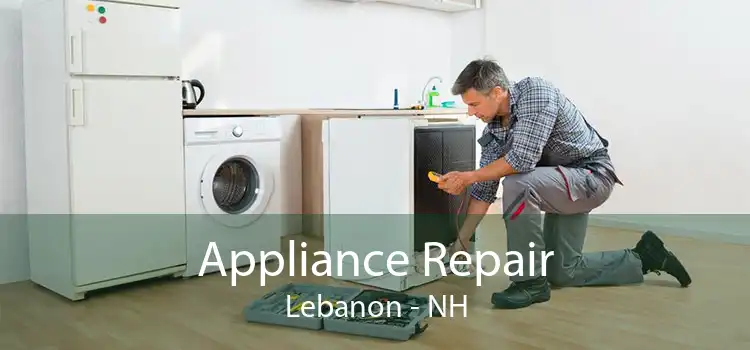 Appliance Repair Lebanon - NH