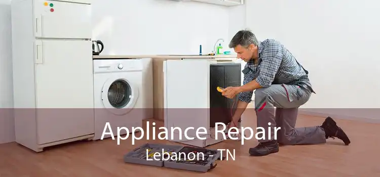Appliance Repair Lebanon - TN