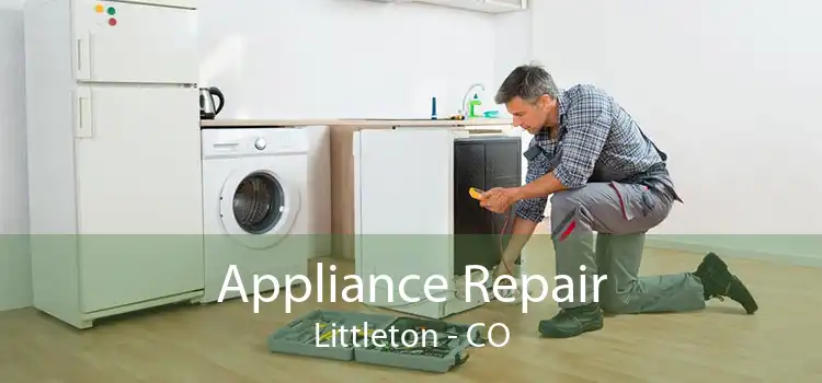 Appliance Repair Littleton - CO