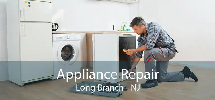 Appliance Repair Long Branch - NJ