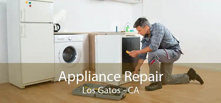 Appliance Repair Los Gatos - CA