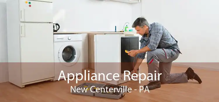 Appliance Repair New Centerville - PA
