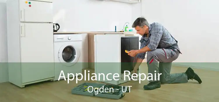 Appliance Repair Ogden - UT