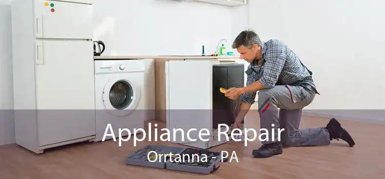 Appliance Repair Orrtanna - PA