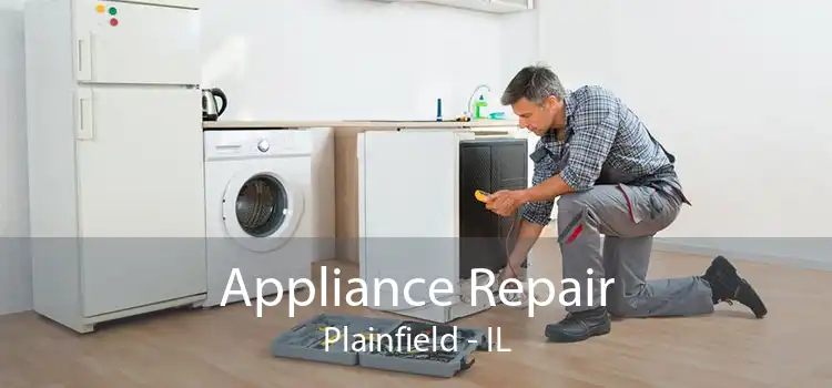 Appliance Repair Plainfield - IL