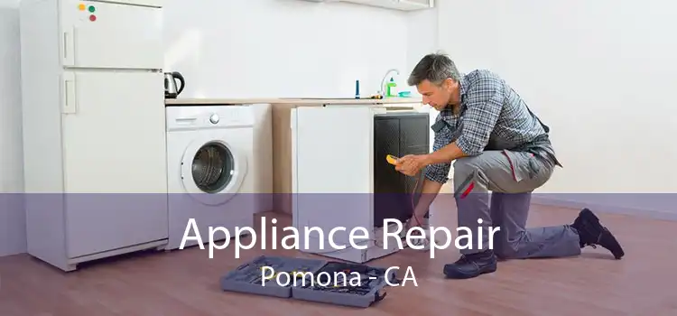 Appliance Repair Pomona - CA