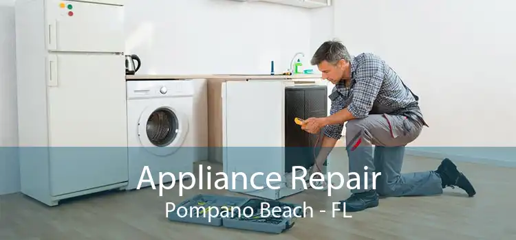 Appliance Repair Pompano Beach - FL