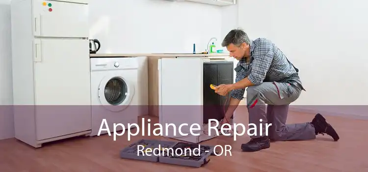Appliance Repair Redmond - OR