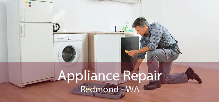 Appliance Repair Redmond - WA
