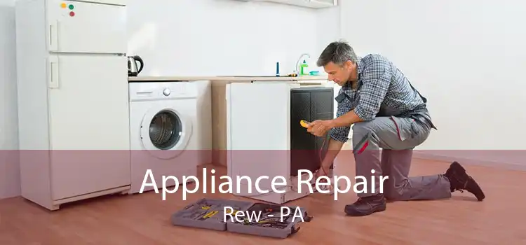Appliance Repair Rew - PA
