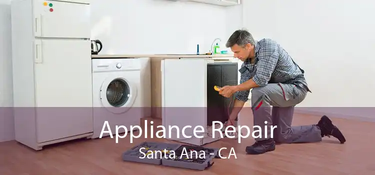 Appliance Repair Santa Ana - CA