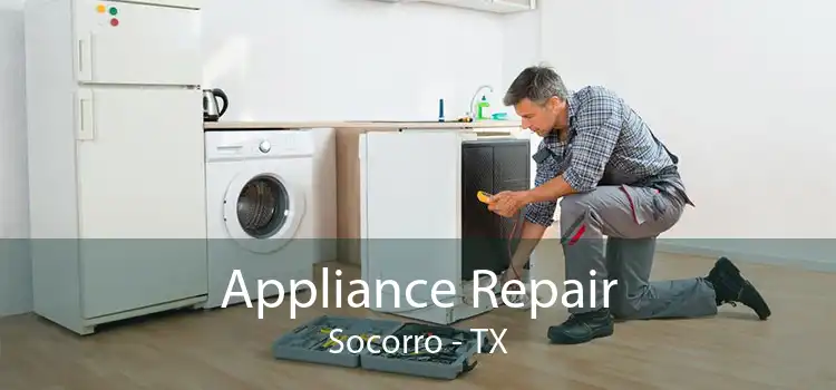 Appliance Repair Socorro - TX