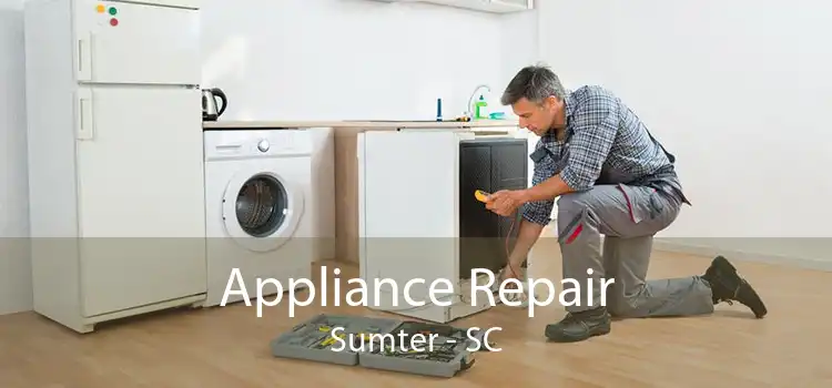 Appliance Repair Sumter - SC