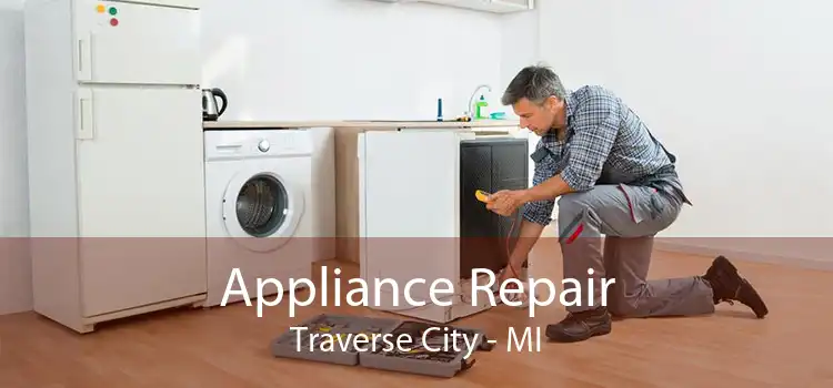 Appliance Repair Traverse City - MI