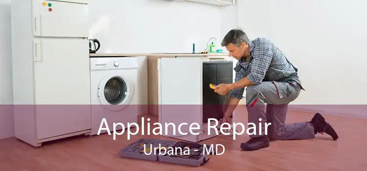 Appliance Repair Urbana - MD