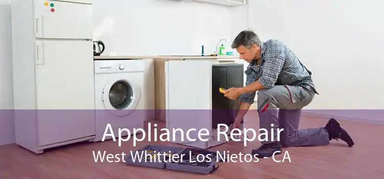 Appliance Repair West Whittier Los Nietos - CA