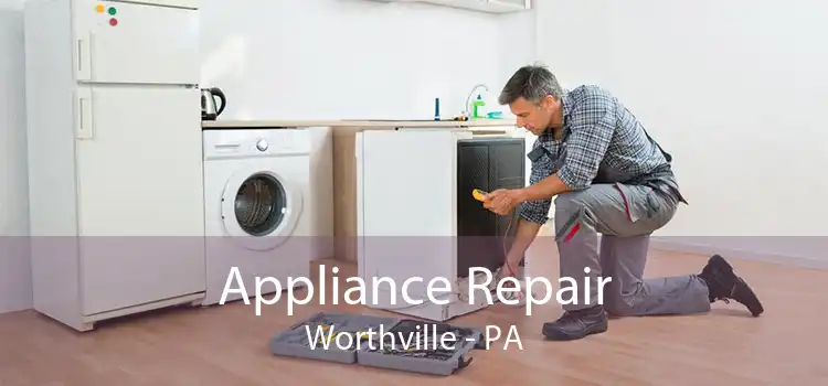 Appliance Repair Worthville - PA