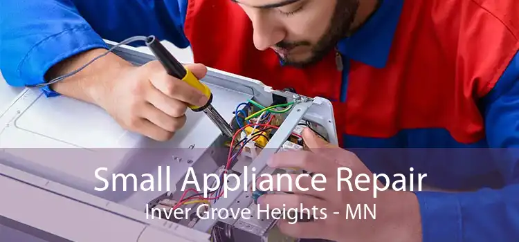 Small Appliance Repair Inver Grove Heights - MN
