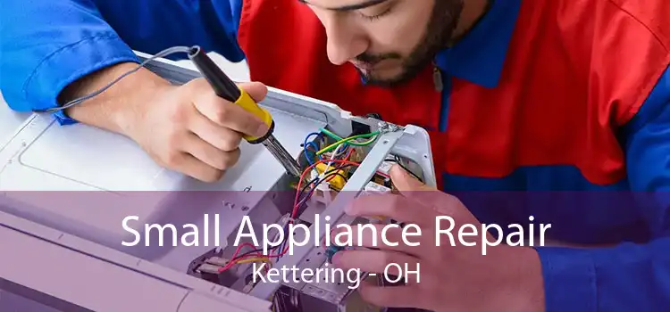 Small Appliance Repair Kettering - OH