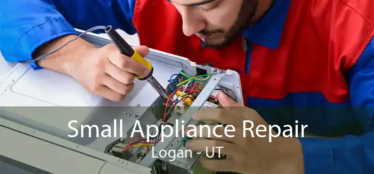 Small Appliance Repair Logan - UT