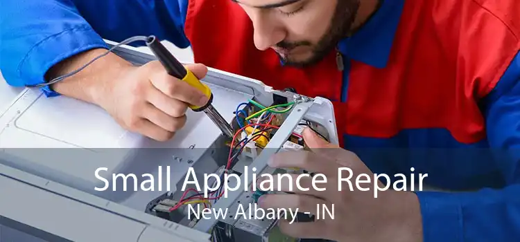 Small Appliance Repair New Albany - IN