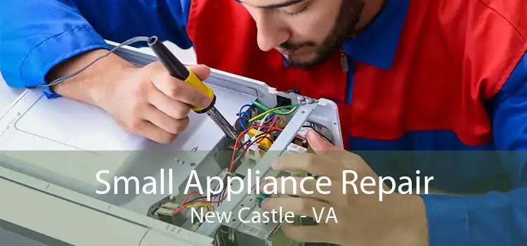 Small Appliance Repair New Castle - VA