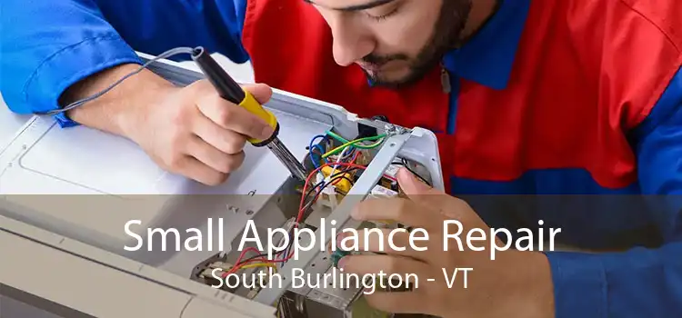 Small Appliance Repair South Burlington - VT