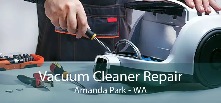 Vacuum Cleaner Repair Amanda Park - WA